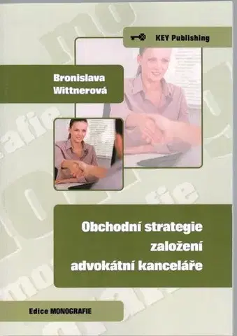 Ekonómia, Ekonomika Obchodní strategie založení advokátní kanceláře - Bronislava Wittnerová