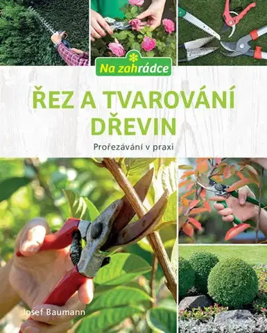 Záhrada - Ostatné Řez a tvarování dřevin - Josef Baumann