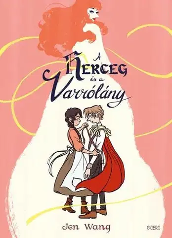 Romantická beletria A herceg és a varrólány - Jen Wang,Csilla Kleinheincz