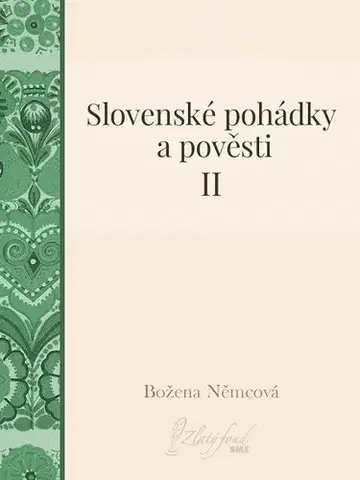 Rozprávky Slovenské pohádky a pověsti II - Božena Němcová