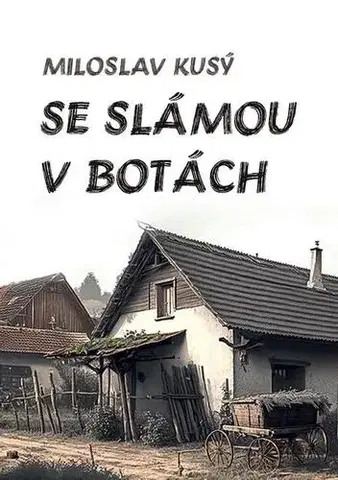 Novely, poviedky, antológie Se slámou v botách - Miloslav Kusý