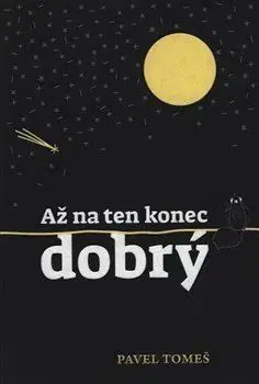 Humor a satira Až na ten konec dobrý - Pavel Tomeš
