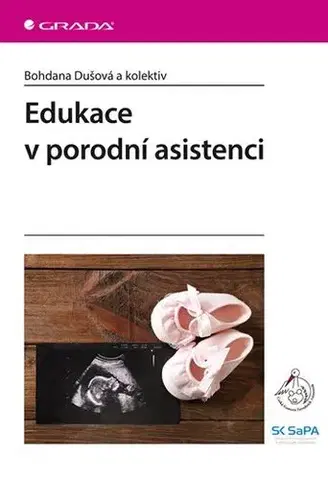 Gynekológia a pôrodníctvo Edukace v porodní asistenci - Bohdana Dušová,Kolektív autorov