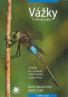 Biológia, fauna a flóra Vážky České republiky, 3. vydání - Martin Waldhauser,Martin Černý