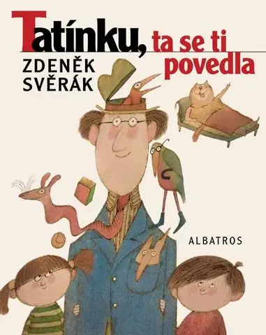Rozprávky Tatínku, ta se ti povedla - Zdeněk Svěrák