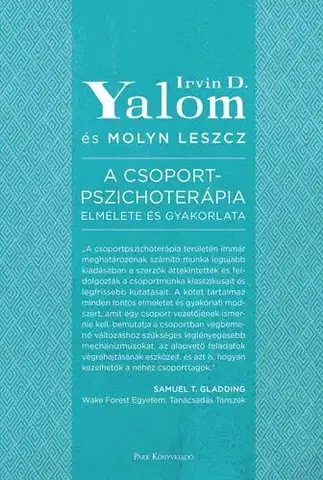 Psychológia, etika A csoportpszichoterápia elmélete és gyakorlata - Irvin D. Yalom,Molyn Leszcz