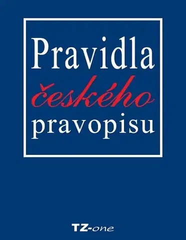 Učebnice - ostatné Pravidla českého pravopisu - Věra Zahradníčková