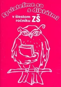 Slovenský jazyk Spriateľme sa s diktátmi v šiestom ročníku ZŠ - Margita Svobodová