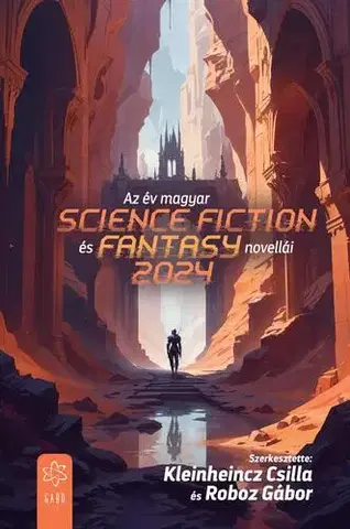 Sci-fi a fantasy Az év magyar science fiction és fantasynovellái 2024 - Kleinheincz Csilla (szerk.)