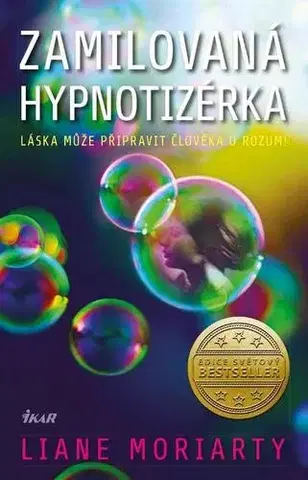 Romantická beletria Zamilovaná hypnotizérka - Liane Moriarty