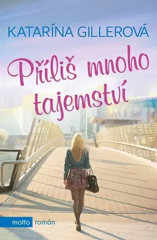 Slovenská beletria Příliš mnoho tajemství - Katarína Gillerová,Adam Chromý