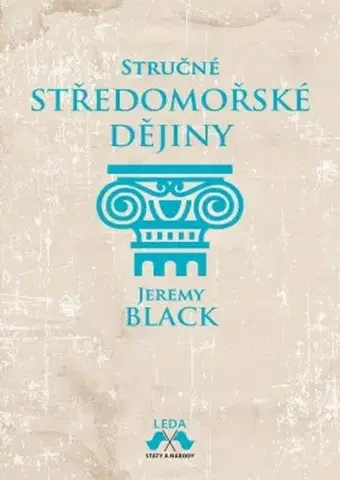 Svetové dejiny, dejiny štátov Stručné středomořské dějiny - Jeremy Black,Aleš Valenta