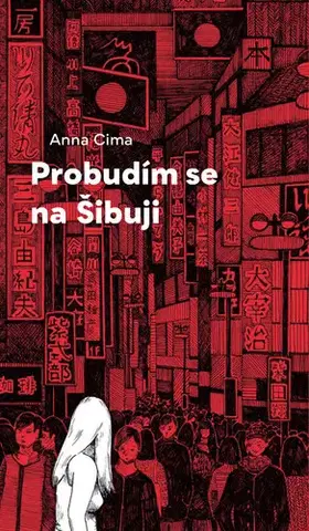 Česká beletria Probudím se na Šibuji - Anna Cima