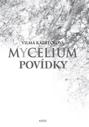 Sci-fi a fantasy Mycelium - Povídky - Vilma Kadlečková