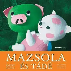 Rozprávky Mazsola és Tádé - Ágnes Bálint