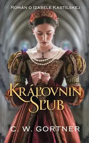 Historické romány Kráľovnin sľub - G.W. Gortner