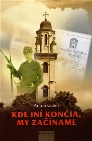 Slovenská beletria Kde iní končia, my začíname - Anton Čulen