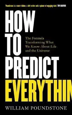 Veda, technika, elektrotechnika How to Predict Everything - William Poundstone