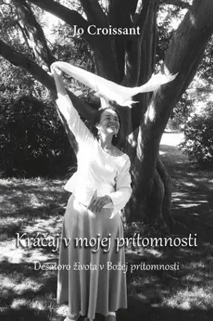 Kresťanstvo Kráčaj v mojej prítomnosti - Jo Croissant