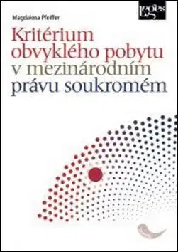 Teória práva Kritérium obvyklého pobytu v mezinárodním právu soukromém - Magdalena Pffeifer