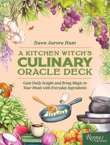 Astrológia, horoskopy, snáre The Kitchen Witch Culinary Oracle Deck - Dawn Aurora Hunt