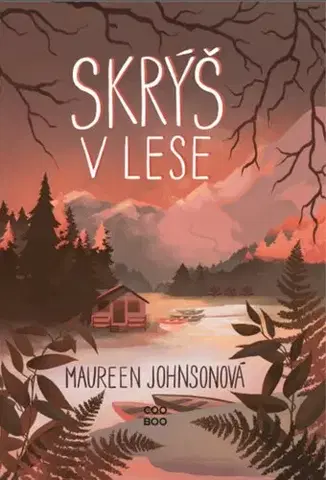 Young adults Skrýš v lese - Maureen Johnson,Adéla Stopka,Zuzana Bičíková