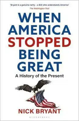 Politika When America Stopped Being Great - Nick Bryant