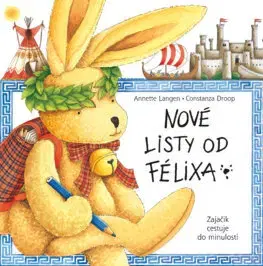Rozprávky Nové listy od Félixa - Annette Langenová,Constanza Droop,Daniela Marsinová