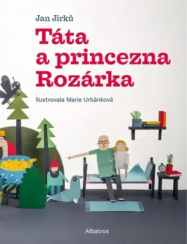 Rozprávky Táta a princezna Rozárka - Jan Jirků