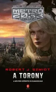 Sci-fi a fantasy A torony - J. Szmidt Robert