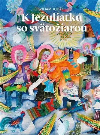 Kresťanstvo K Jezuliatku so svätožiarou - Viliam Judák