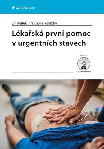 Medicína - ostatné Lékařská první pomoc v urgentních stavech - Jiří Málek,Jiří Knor,Kolektív autorov