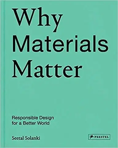 Dizajn, úžitkové umenie, móda Why Materials Matter - Seetal Solanki