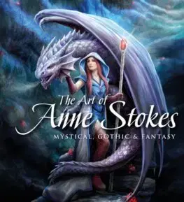 Maliarstvo, grafika The Art of Anne Stokes: Mystical, Gothic & Fantasy - Anne Stokes,John Woodward