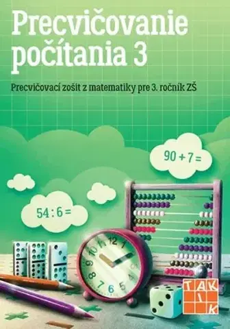 Matematika Precvičovanie počítania 3 - Precvičovací zošit, 2. vydanie - Kolektív autorov