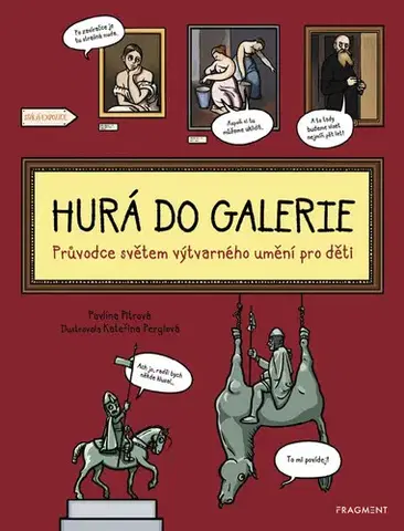 Encyklopédie pre deti a mládež - ostatné Hurá do galerie - Pavlína Pitrová