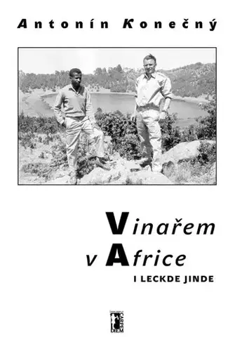 Biografie - ostatné Vinařem v Africe i leckde jinde - Antonín Konečný