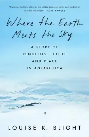 Biografie - Životopisy Where the Earth Meets the Sky - Louise K. Blight