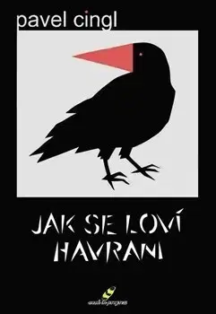 Poézia - antológie Jak se loví havrani - Pavel Cingl