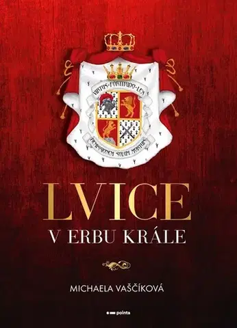 Romantická beletria Lvice v erbu krále - Michaela Vaščíková