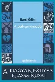 Svetová beletria A bálványimádó - Ödön Barsi