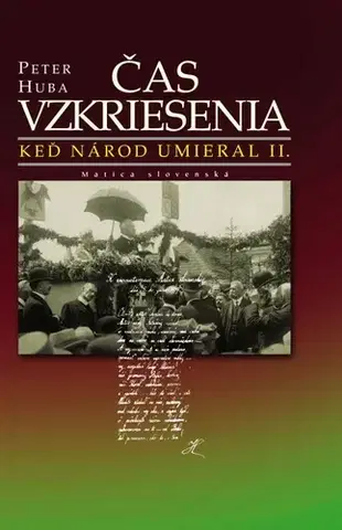 Slovenské a české dejiny Čas vzkriesenia - Keď národ umieral II - Peter Huba