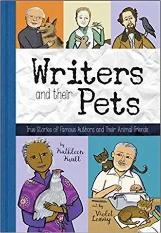 Dizajn, úžitkové umenie, móda Writers and their Pets - Kathleen Krull,Violet Lemay