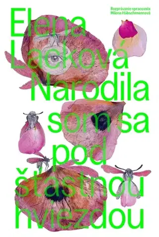 Beletria - ostatné Narodila som sa pod šťastnou hviezdou, 3. vydanie - Elena Lacková,Robert Gabris,Júlia Vrábľová