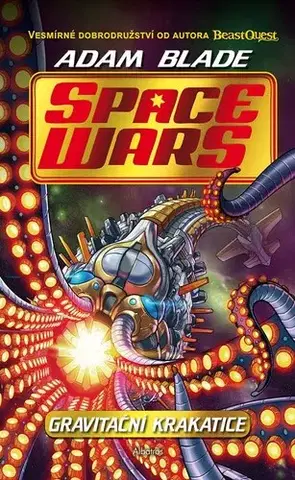 Dobrodružstvo, napätie, western Space Wars 2: Gravitační krakatice - Adam Blade,Kateřina Závadová