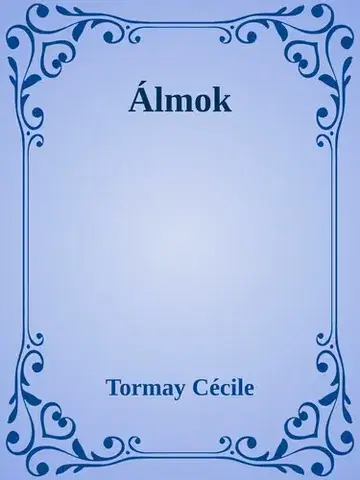 Svetová beletria Álmok - Cécile Tormay