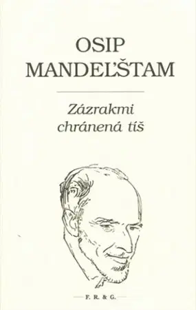 Poézia Zázrakmi chránená tíš - Mandelštam Osip