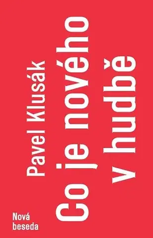 Hudba - noty, spevníky, príručky Co je nového v hudbě - Pavel Klusák
