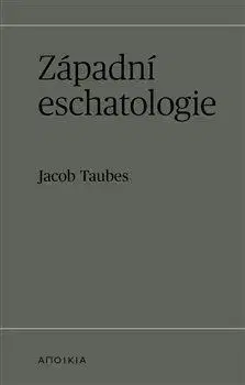 Filozofia Západní eschatologie - Jacob Taubes