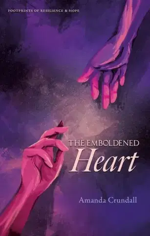 Poézia The Emboldened Heart - Amanda Crundall